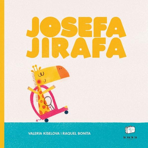 JOSEFA JIRAFA | 9788418232497 | KISELOVA, VALERIA / BONITA, RAQUEL