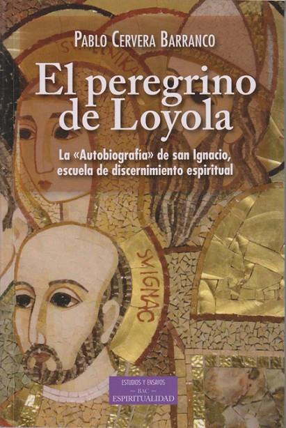 PEREGRINO DE LOYOLA, EL | 9788422019961 | CERVERA, PABLO