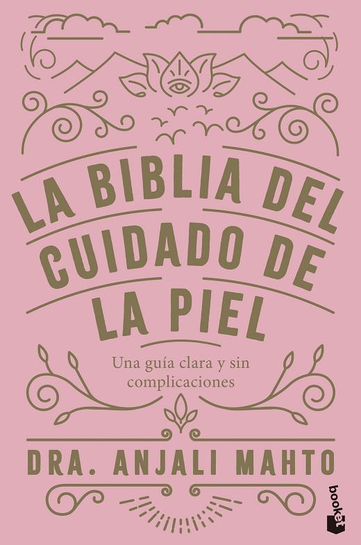 BIBLIA DEL CUIDADO DE LA PIEL, LA | 9788408285069 | DRA. ANJALI MAHTO