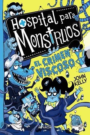 HOSPITAL PARA MONSTRUOS 03. EL CRIMEN VISCOSO | 9788469888865 | KELLY, JOHN