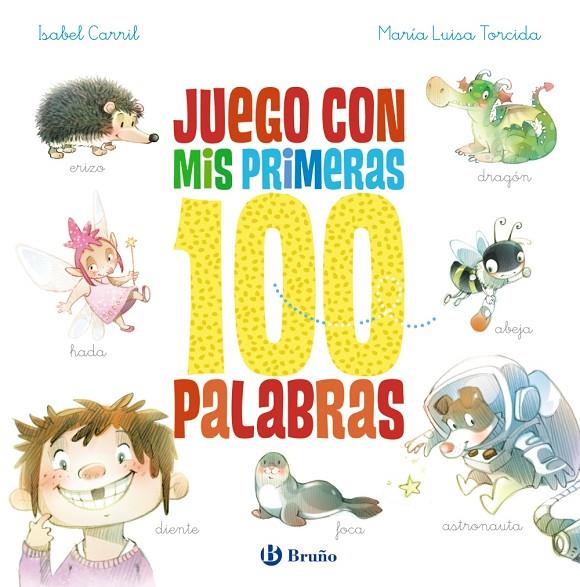 JUEGO CON MIS PRIMERAS 100 PALABRAS | 9788469666906 | CARRIL MARTÍNEZ, ISABEL