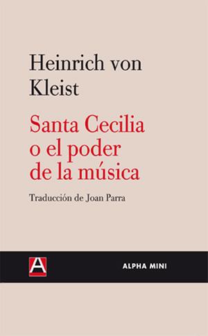 SANTA CECILIA O EL PODER DE LA MUSICA | 9788493726973 | KLEIST, HEINRICH VON