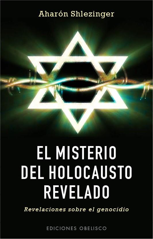 MISTERIO DEL HOLOCAUSTO REVELADO, EL | 9788497779593 | SHLEZINGER, AHARÓN