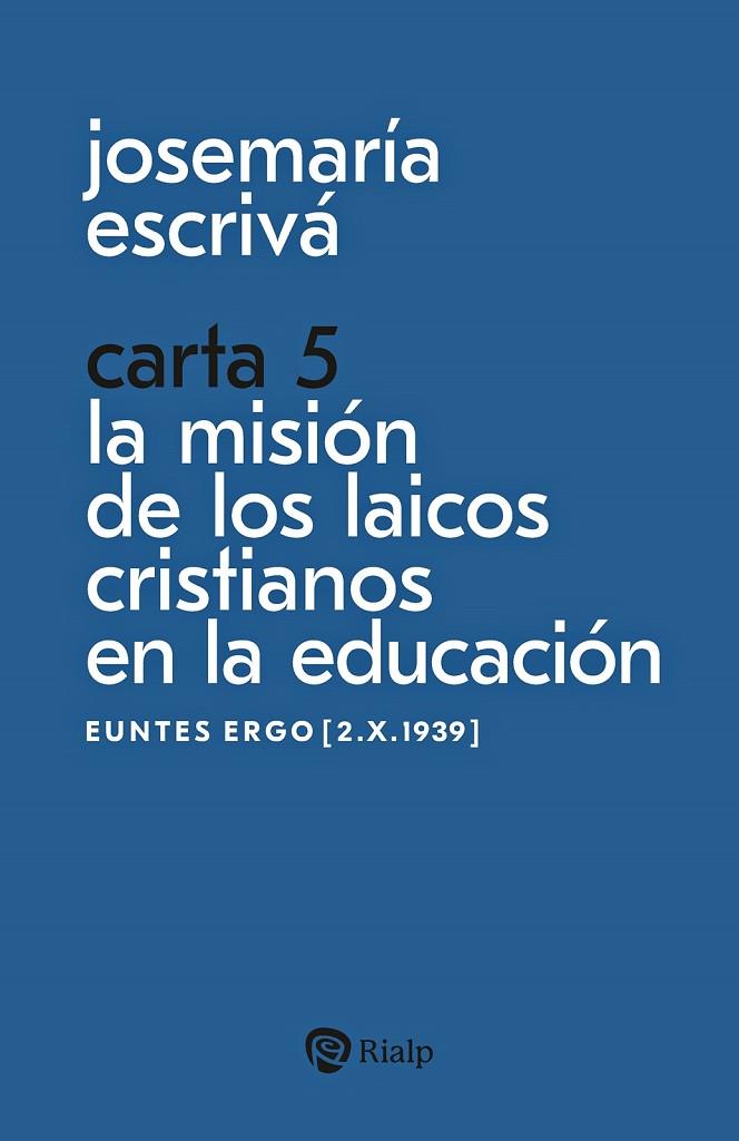 CARTA 5. LA MISIÓN DE LOS LAICOS CRISTIANOS EN LA EDUCACIÓN | 9788432166778 | ESCRIVÁ DE BALAGUER, JOSEMARÍA