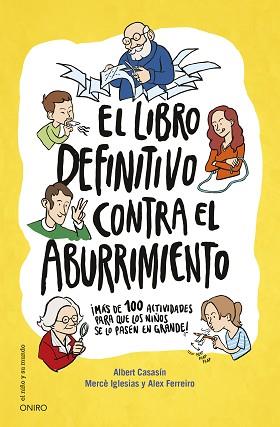 LIBRO DEFINITIVO CONTRA EL ABURRIMIENTO, EL | 9788497547697 | IGLESIAS, MERCÈ / CASASÍN, ALBERT / FERREIRO, ALEX