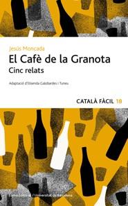 CAFÈ DE LA GRANOTA, EL. CINC RELATS | 9788497664493 | MONCADA, JESÚS