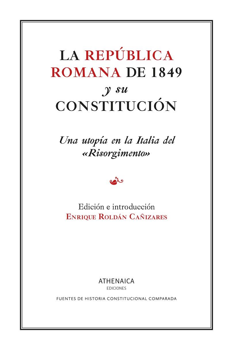 REPÚBLICA ROMANA DE 1849 Y SU CONSTITUCIÓN, LA | 9788419874030 | ROLDÁN CAÑIZARES, ENRIQUE