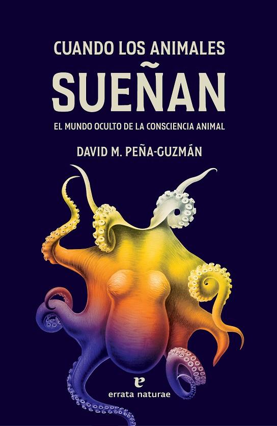 CUANDO LOS ANIMALES SUEÑAN | 9788419158321 | PEÑA-GUZMAN, DAVID M.