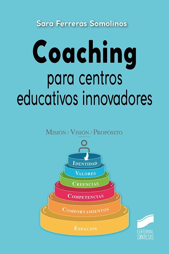 COACHING PARA CENTROS EDUCATIVOS INNOVADORES | 9788413573250 | FERRERAS SOMOLINOS, SARA