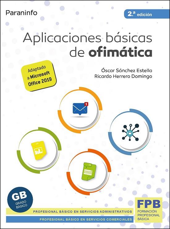 APLICACIONES BASICAS DE OFIMATICA (FPB 2'ED 2021) | 9788428345026 | HERRERO DOMINGO, RICARDO / SÁNCHEZ ESTELLA, ÓSCAR
