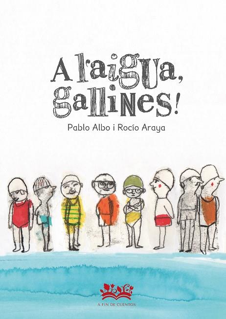 A L'AIGUA, GALLINES! | 9788419684097 | ALBO, PABLO / ARAYA, ROCIO