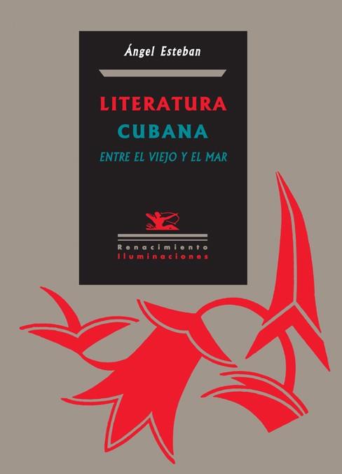 LITERATURA CUBANA. ENTRE EL VIEJO Y EL MAR | 9788484722809 | ESTEBAN, ANGEL