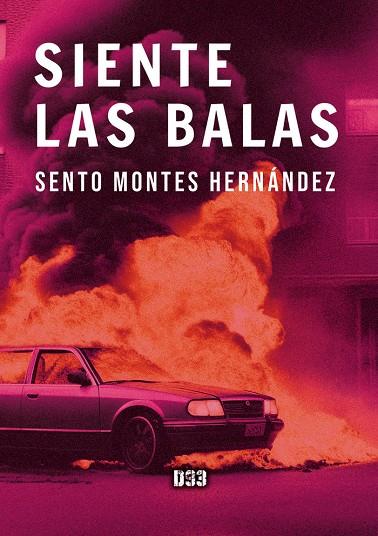 SIENTE LAS BALAS | 9788418783845 | MONTES HERNÁNDEZ, SENTO