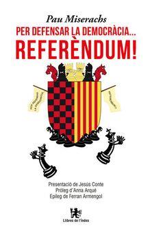 PER DEFENSAR LA DEMOCRACIA... REFERENDUM + EL GRAN PLET DE LA INDEPENDÈNCIA | 9788412145328 | MISERACHS, PAU