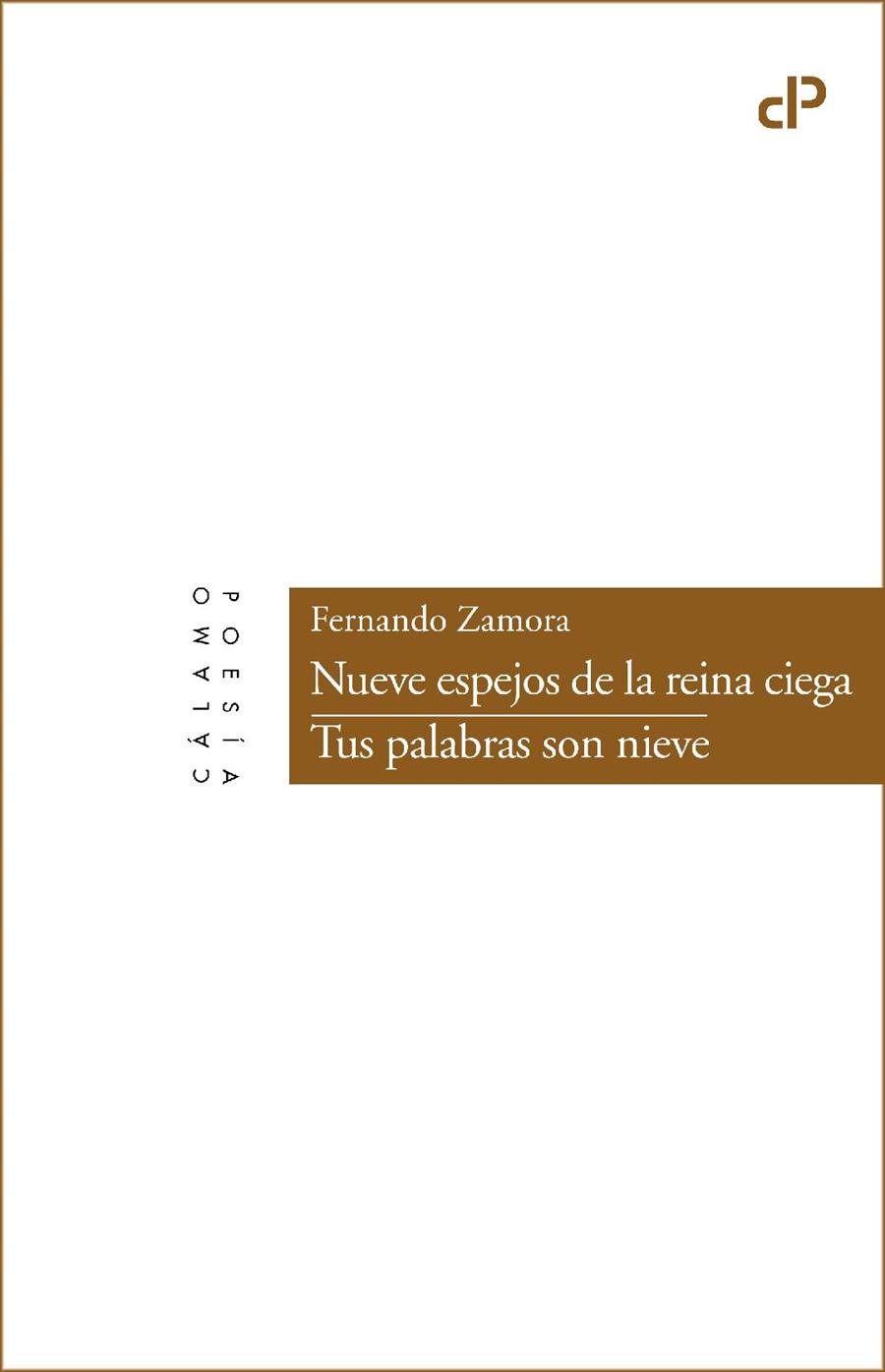 NUEVE ESPEJOS DE LA REINA CIEGA / TUS PALABRAS SON NIEVE | 9788416742295 | ZAMORA, FERNANDO