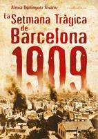 SETMANA TRAGICA DE BARCELONA 1909, LA | 9788497914765 | ALVAREZ ALEXIA, D.