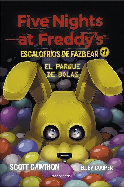 FIVE NIGHTS AT FREDDY'S. ESCALOFRÍOS DE FAZBEAR 01. EL PARQUE DE BOLAS | 9788418557804 | CAWHTON, SCOTT / COOPER, ELLEY