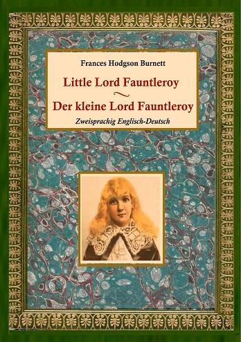 DER KLEINE LORD FAUNTLEROY / LITTLE LORD FAUNTLEROY (ZWEISPRACHIG ENGLISCH-DEUTSCH) | 9783750437715 | HODGSON BURNETT, FRANCES