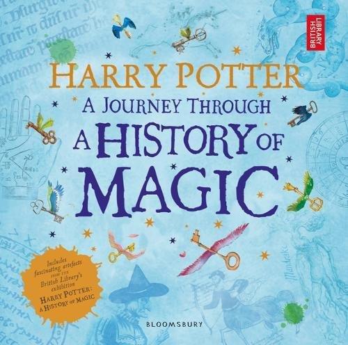 HARRY POTTER. A JOURNEY THROUGH A HISTORY OF MAGIC | 9781408890776