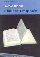 FUTUR DE LA IMAGINACIÓ, EL | 9788475969275 | BLOOM, HAROLD