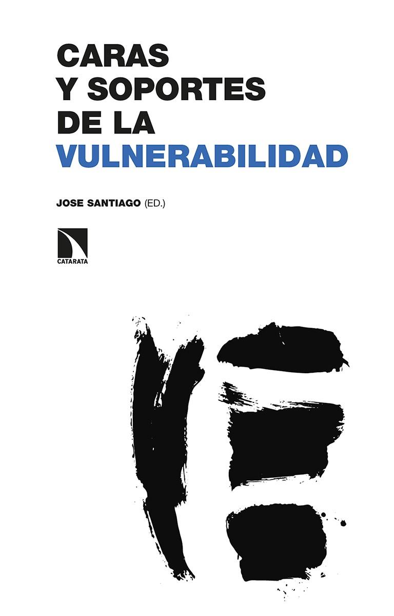 CARAS Y SOPORTES DE LA VULNERABILIDAD | 9788413523026 | SANTIAGO, JOSE