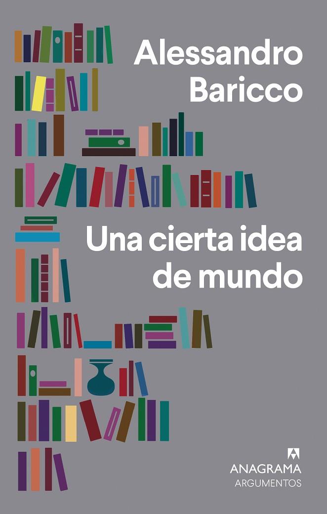 CIERTA IDEA DE MUNDO, UNA | 9788433964472 | BARICCO, ALESSANDRO