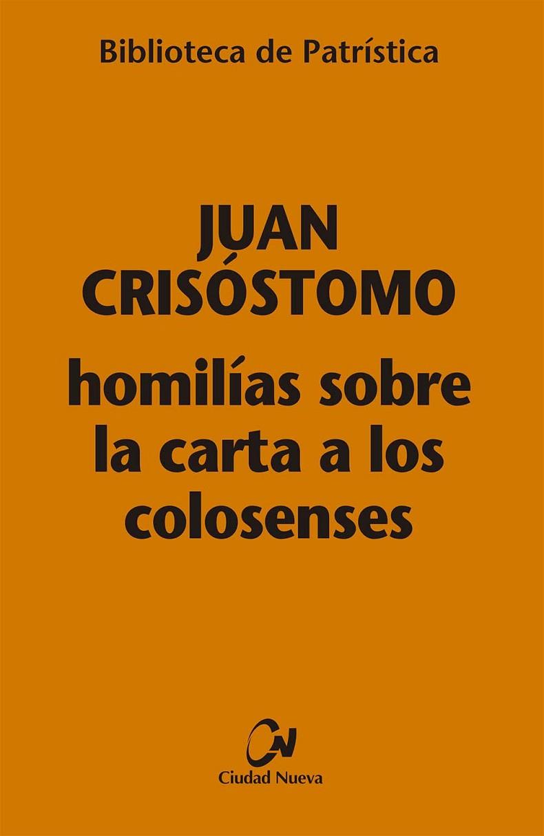 HOMILIAS SOBRE LA CARTA A LOS COLOSENSES | 9788497155526 | CRISOSTOMO, JUAN