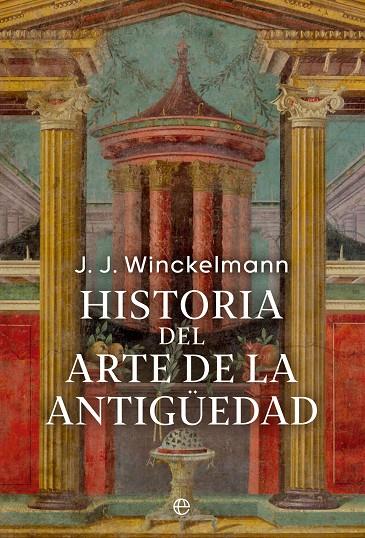 HISTORIA DEL ARTE DE LA ANTIGÜEDAD | 9788413846620 | WINCKELMANN, JOHAN JOACHIM