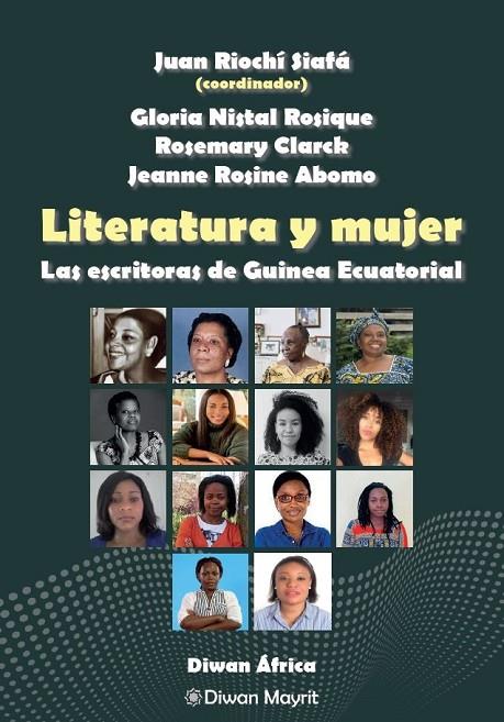 LITERATURA Y MUJER. LAS ESCRITORAS DE GUINEA ECUATORIAL | 9788418922848 | RIOCHI SIAFA, JUAN/NISTAL, GLORIA/CLARCK