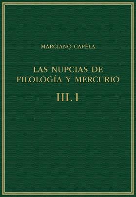 NUPCIAS DE FILOLOGÍA Y MERCURIO, LAS. VOL. III.1, LIBROS VI-VII : EL QUADRIVIUM | 9788400109721 | CAPELA, MARCIANO MINEO FÉLIX