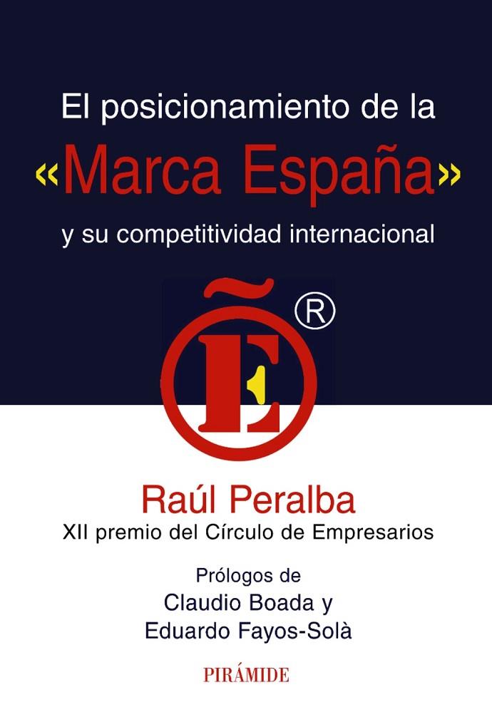 POSICIONAMIENTO DE LA MARCA ESPAÑA Y SU COMPETITIVIDAD INTERNACIONAL, EL | 9788436823714 | PERALBA, RAÚL