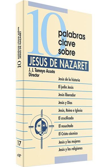 10 PALABRAS CLAVE SOBRE JESUS NAZARET | 9788481693157 | JOSE TAMAYO ACOSTA, JUAN