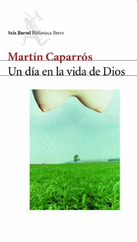 DÍA EN LA VIDA DE DIOS, UN | 9788432211454 | CAPARRÓS, MARTÍN