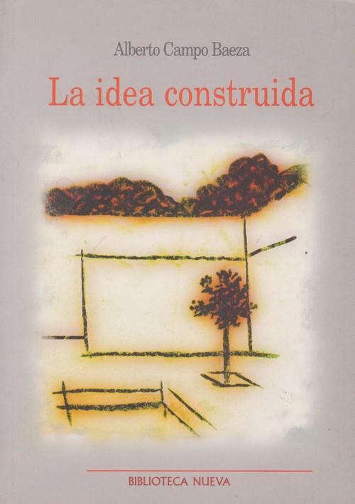 IDEA CONSTRUIDA, LA | 9788497425469 | CAMPO BAEZA, ALBERTO