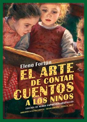 ARTE DE CONTAR CUENTOS A LOS NIÑOS, EL | 9788416981328 | FORTUN, ELENA