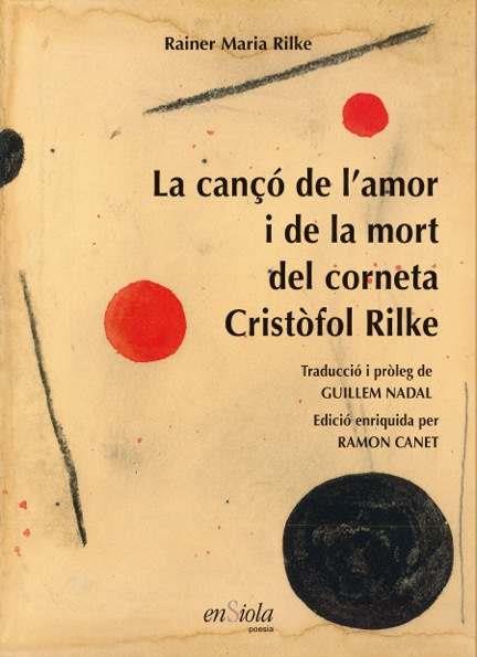 CANÇÓ DE L'AMOR I DE LA MORT DEL CORNETA CRISTÒFOL RILKE, LA | 9788494860737 | RILKE, RAINER MARIA