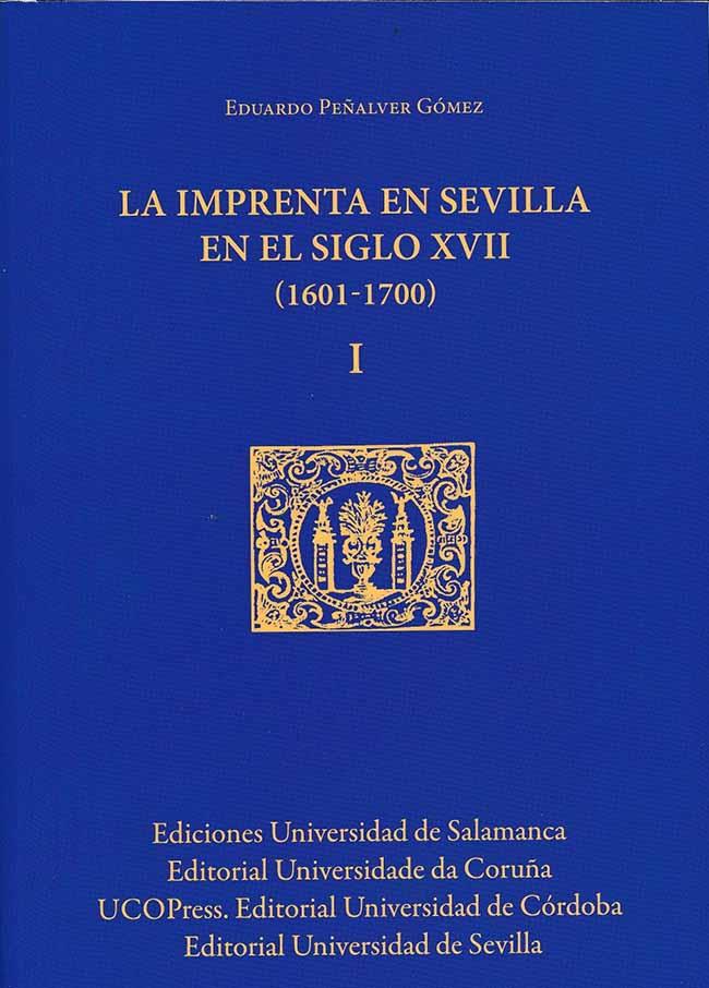 IMPRENTA EN SEVILLA EN EL SIGLO XVII, LA (3 VOL.) | 9788499277493