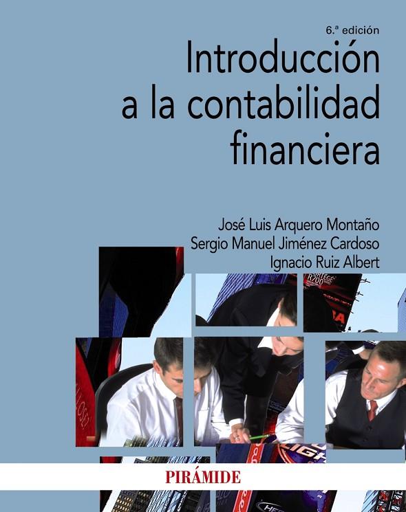 INTRODUCCIÓN A LA CONTABILIDAD FINANCIERA | 9788436842043 | ARQUERO MONTAÑO, JOSÉ LUIS / JIMÉNEZ CARDOSO, SERGIO M. / RUIZ ALBERT, IGNACIO