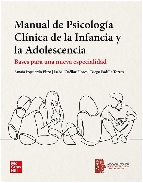 MANUAL DE PSICOLOGÍA CLÍNICA DE LA INFANCIA Y LA ADOLESCENCIA | 9788448625726 | IZQUIERDO ELIZO, AMAIA / CUÉLLAR FLORES, ISABEL / PADILLA TORRES, DIEGO