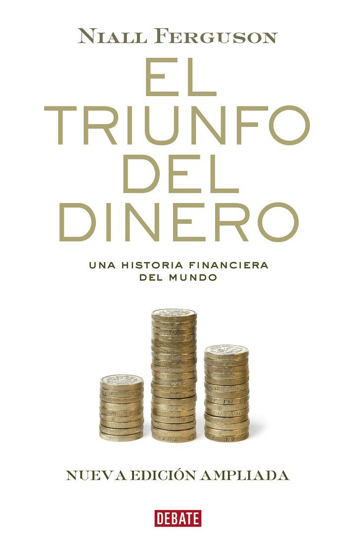 TRIUNFO DEL DINERO, EL | 9788418006500 | FERGUSON, NIALL