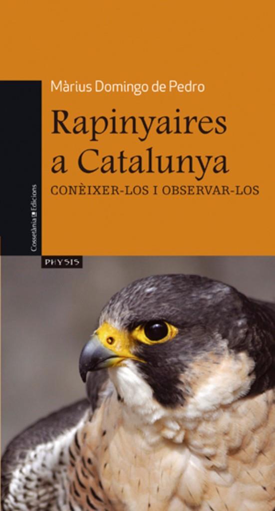 RAPINYAIRES A CATALUNYA | 9788497917537 | DOMINGO DE PEDRO, MÀRIUS