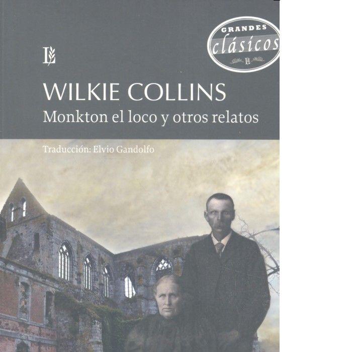 MONKTON EL LOCO Y OTROS RELATOS | 9789500372961 | COLLINS, WILKIE