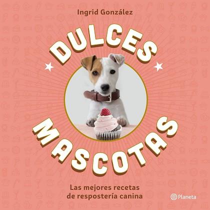 DULCES MASCOTAS | 9788408168645 | GONZÁLEZ, INGRID