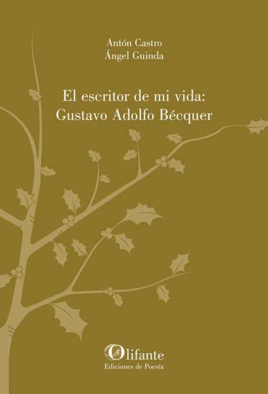 ESCRITOR DE MI VIDA, EL : GUSTAVO ADOLFO BÉCQUER | 9788412153569 | CASTRO, ANTÓN / GUINDA, ÁNGEL