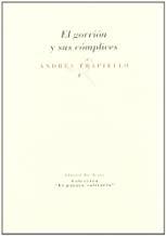 GORRIÓN Y SUS CÓMPLICES, EL | 9788481915877 | TRAPIELLO, ANDRÉS