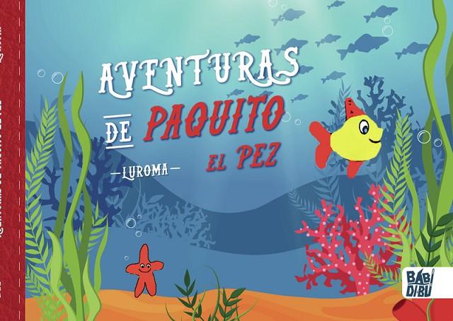 AVENTURAS DE PAQUITO EL PEZ | 9788418649653 | LUROMA