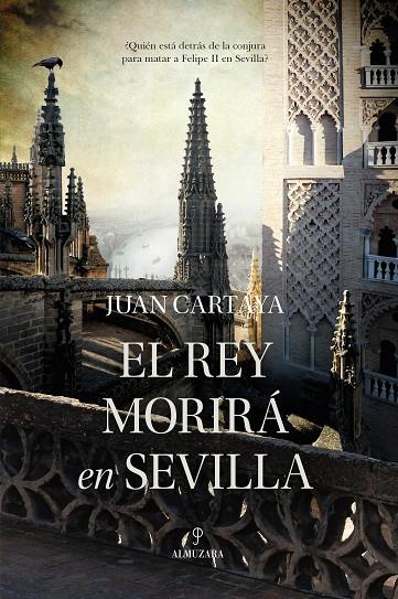 REY MORIRÁ EN SEVILLA, EL | 9788411314756 | CARTAYA BAÑOS, JUAN