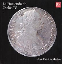 HACIENDA DE CARLOS IV, LA | 9788416225040 | MERINO, JOSE PATRICIO