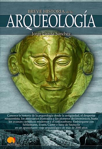 BREVE HISTORIA DE LA ARQUEOLOGÍA | 9788499675633 | GARCÍA SÁNCHEZ, JORGE
