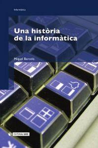 HISTÒRIA DE LA INFORMÀTICA, UNA | 9788497882521